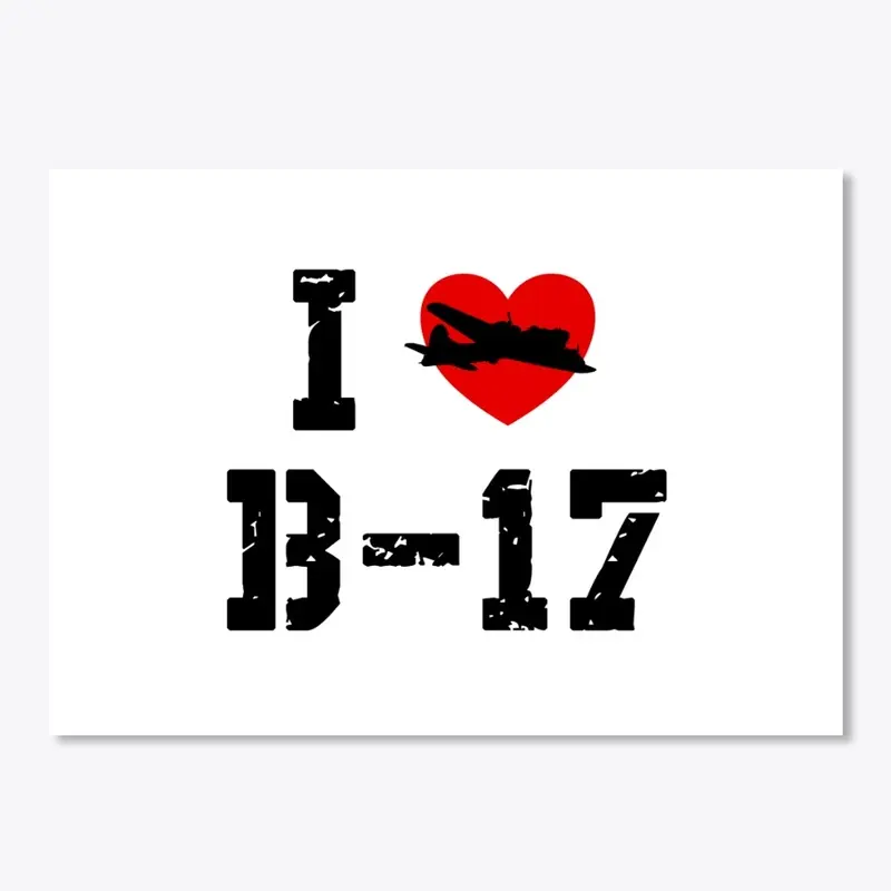 I Love B-17 - White Shirt